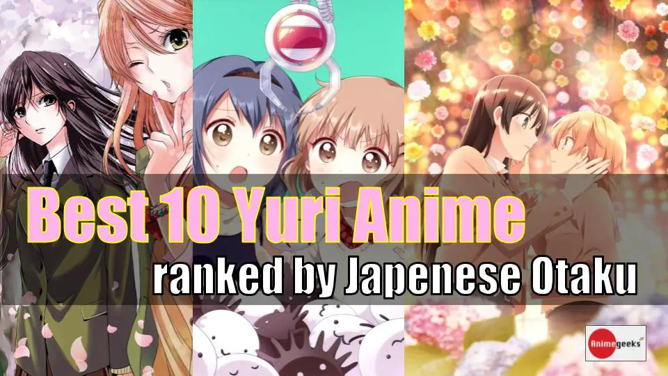 Best 10 Yuri Anime ranked by Japanese Otaku - AnimegeeksJP